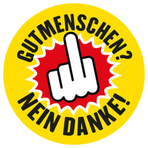 Aufkleber, Gutmenschen nein danke