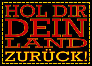 Aufkleber, Hol Dir Dein Land zurück