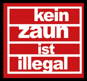 Aufkleber, Kein Zaun ist illegal