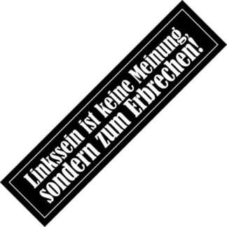 Aufkleber/Sticker - Linkssein ist keine Meinung, sondern zum Erbrechen! (Stickerset 10 Stück), Jetzt kaufen und sparen