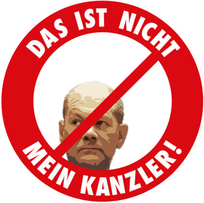 Das ist nicht mein Kanzler, Olaf Scholz