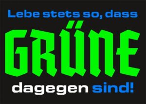 Aufkleber/Sticker - Lebe stets so, dass GRÜNE dagegen sind